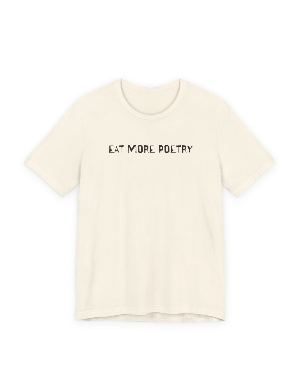 Eat More Poetry T-Shirt