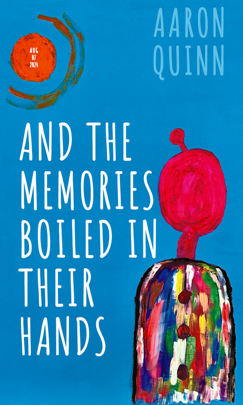 And the Memories Boiled in Their Hands image 0