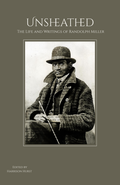 Unsheathed: The Life and Writings of Randolph Miller