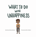 What To Do with Unhappiness image 0