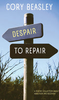 Despair to Repair: A Poetry Collection of Addiction, Recovery, and Life image 0